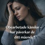 en kvinna med obearbetade känslor som påverkar hennes mående